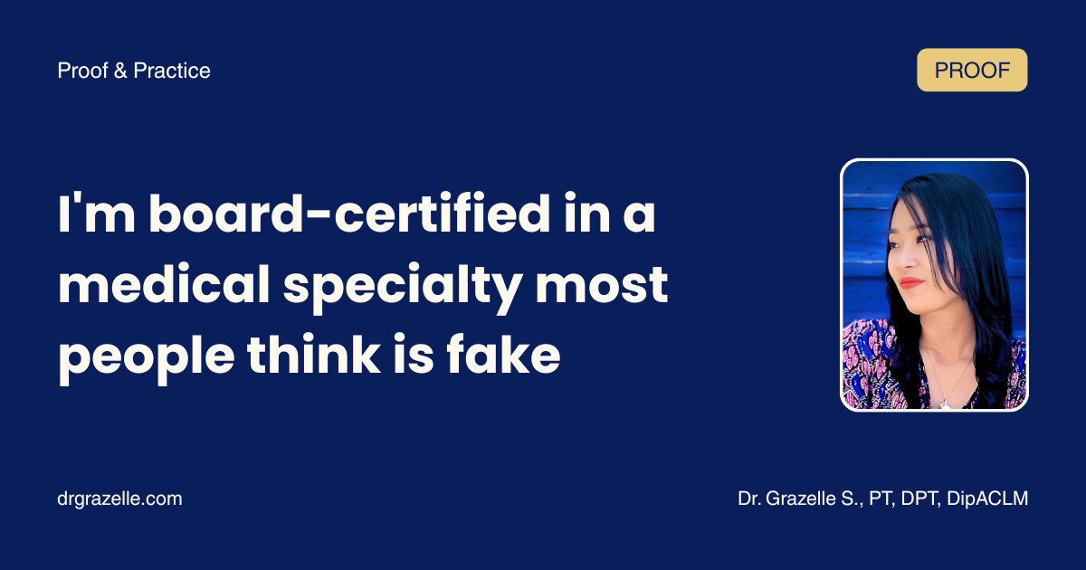 I'm board-certified in a medical specialty most people think is fake