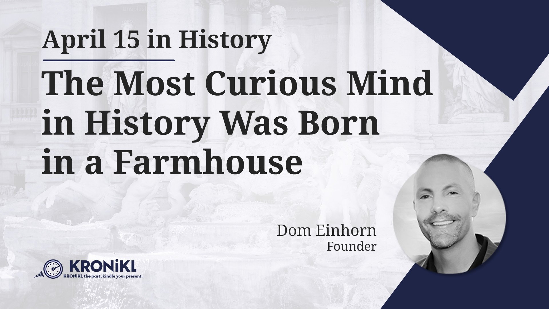 The Most Curious Mind in History Was Born in a Farmhouse