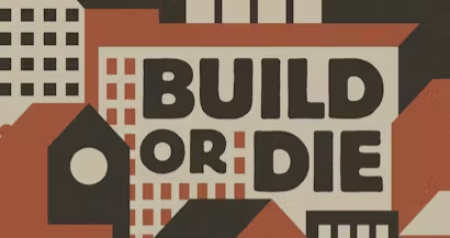 Build or Die