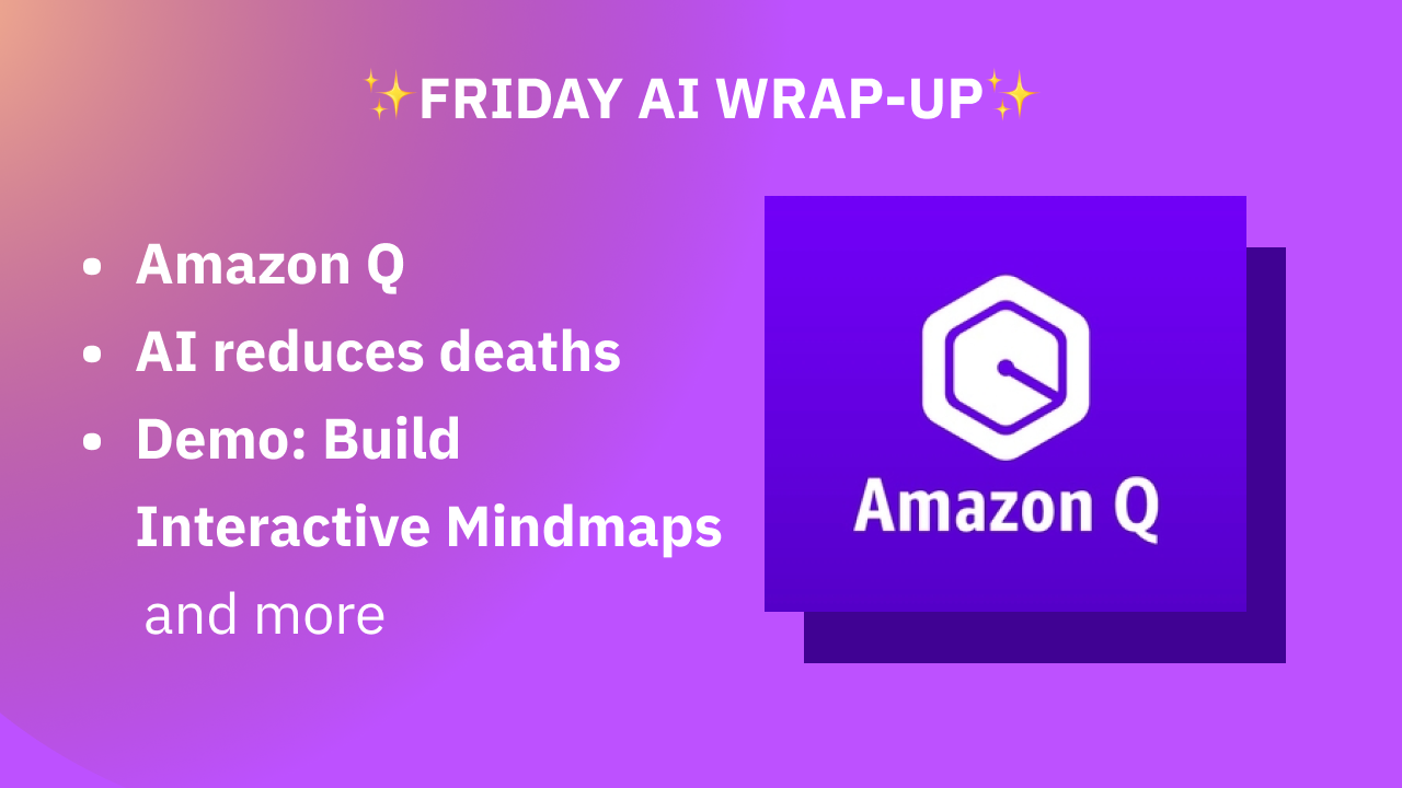 AI Wrap-Up: DEMO of AI mindmapping, AMZN Q, The LLM benchmark problem, etc.