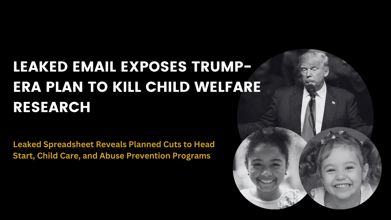 Leaked Email Exposes Trump-Era Plan to Kill Child Welfare Research