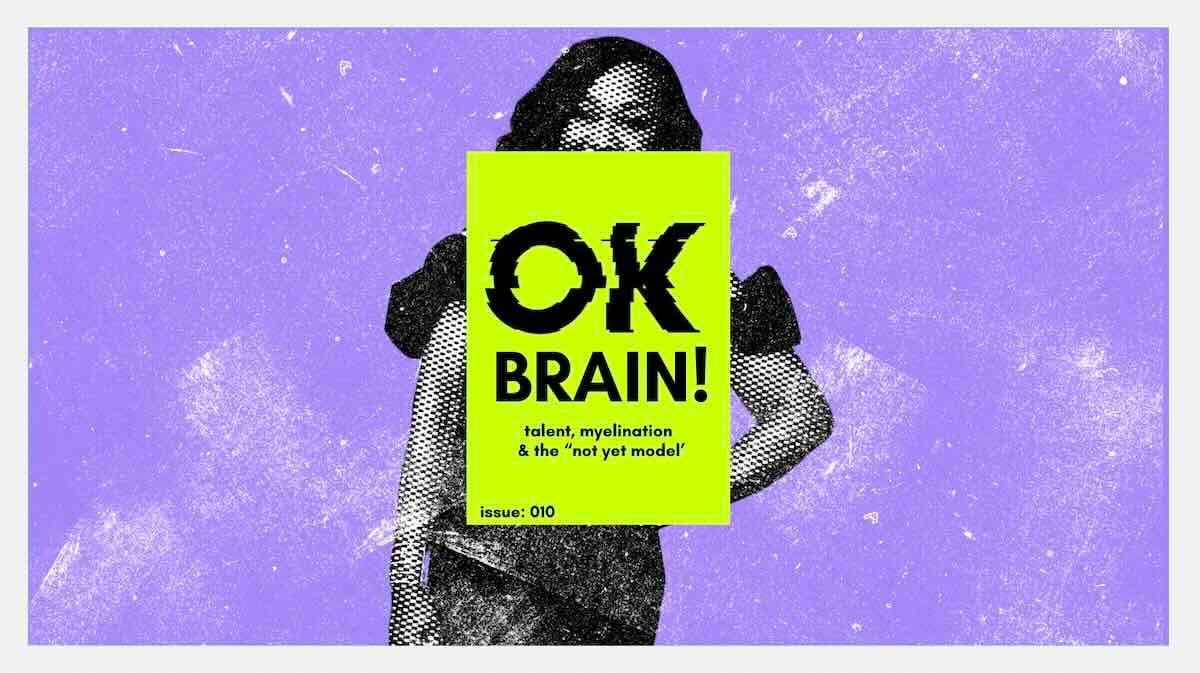 010: Talent, Myelination & the "Not Yet" Model 