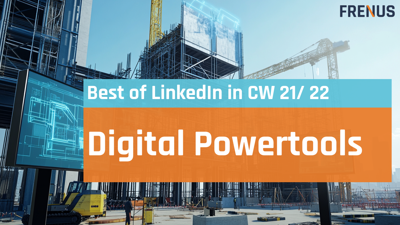 Best of LinkedIn: Digital Powertools CW 21/ 22