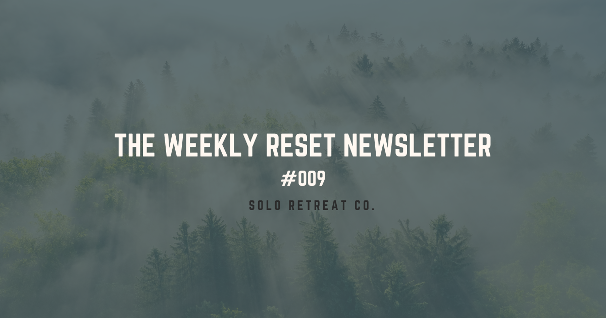 The Weekly Reset 🧭 #009