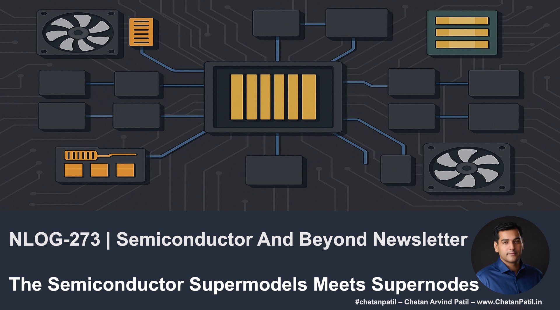 NLOG-273 | Semiconductor And Beyond Newsletter | The Semiconductor Supermodels Meets Supernodes