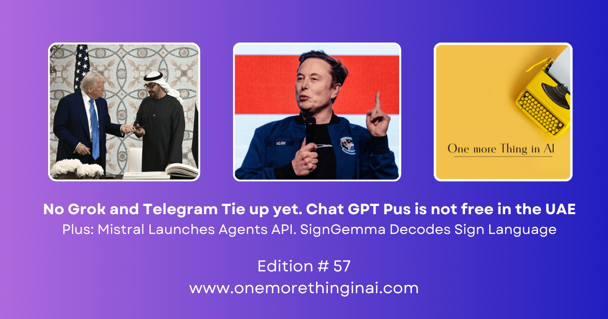 No Grok and Telegram Tie up yet. Chat GPT Pus is not free in the UAE but that is not important.