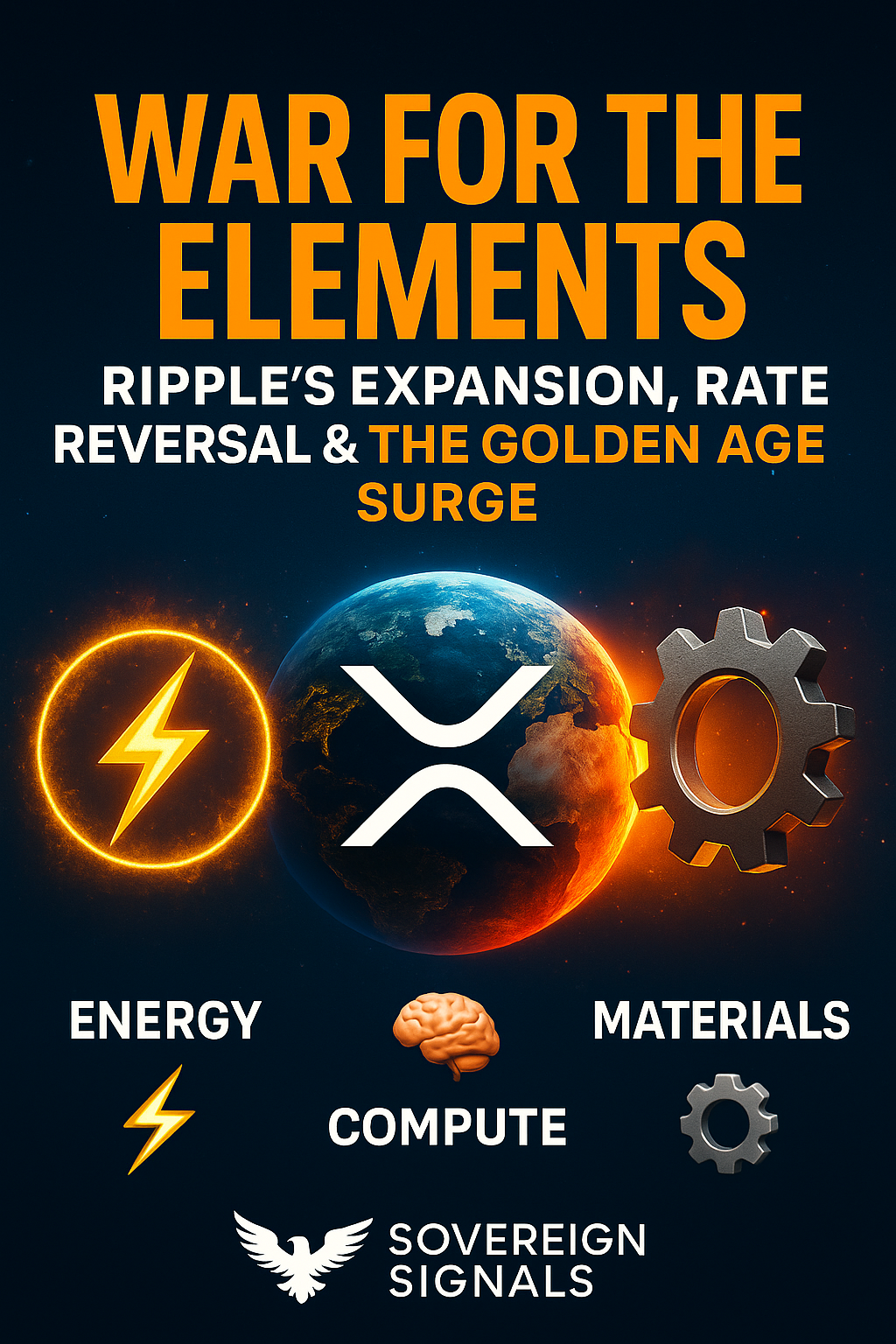 ⚙️ War for the Elements: Ripple’s Expansion, Rate Reversal & the Golden Age Surge 🌍