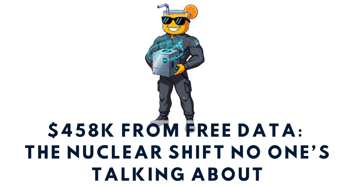 ☢️ $458K from free data: The nuclear shift no one’s talking about