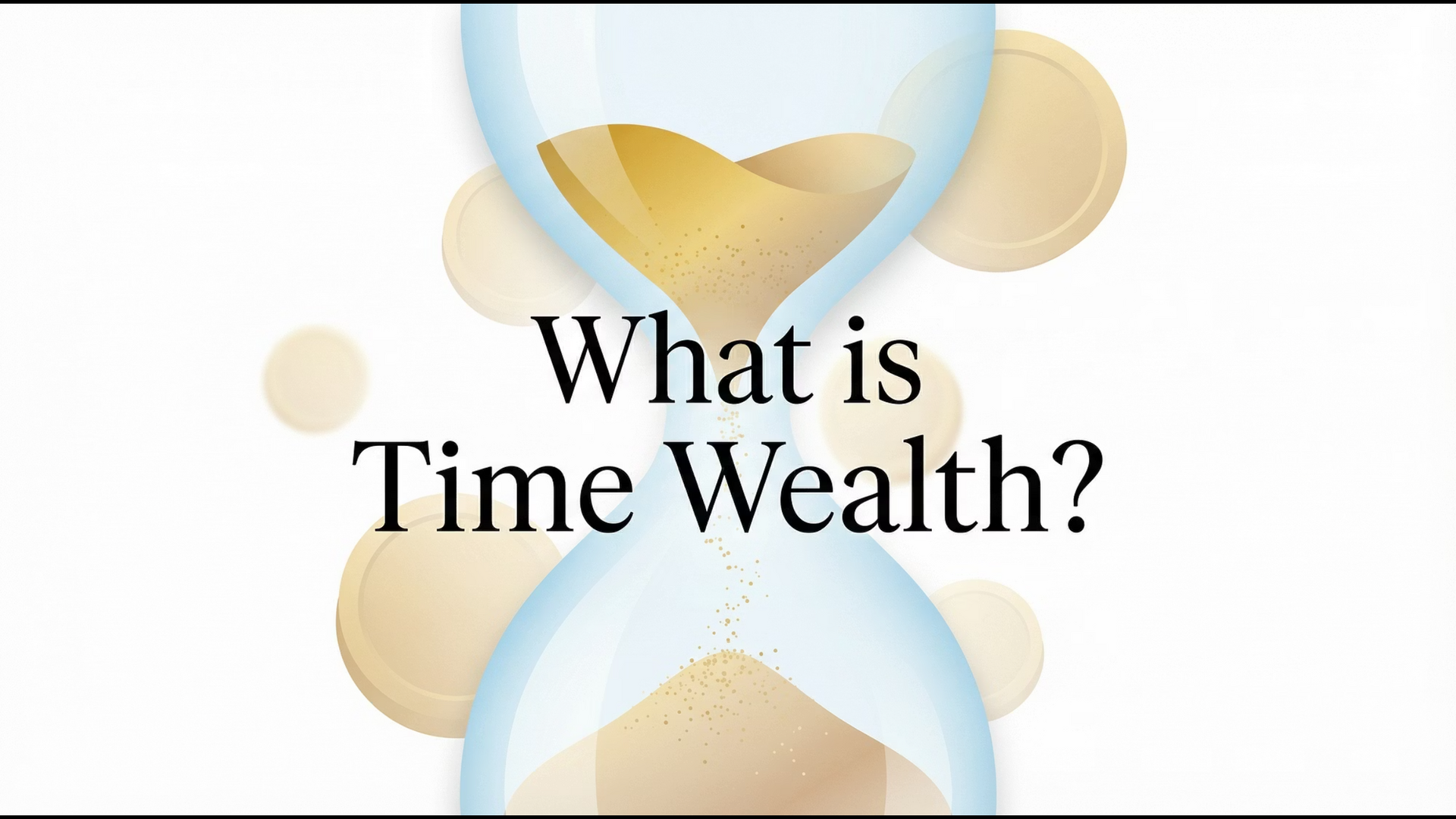 What is time wealth? (and why it matters more than money)