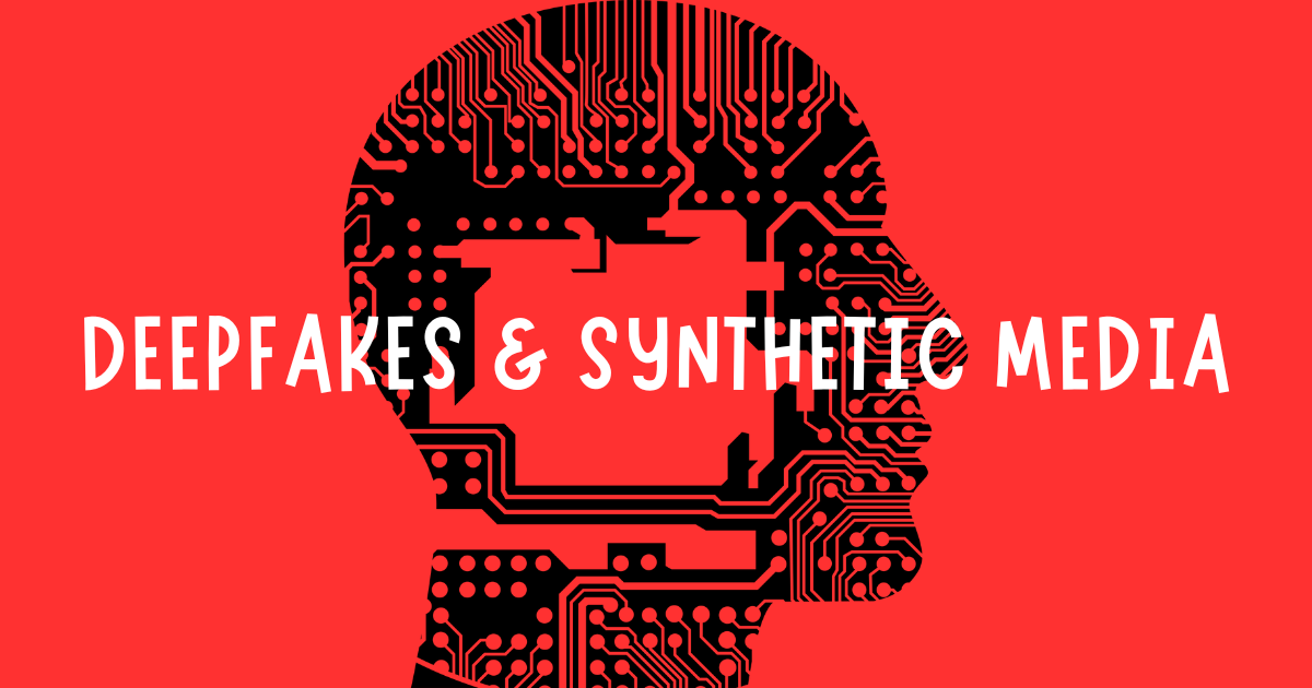 Deepfakes & Synthetic Media: How AI Fraud is Becoming a Daily Reality