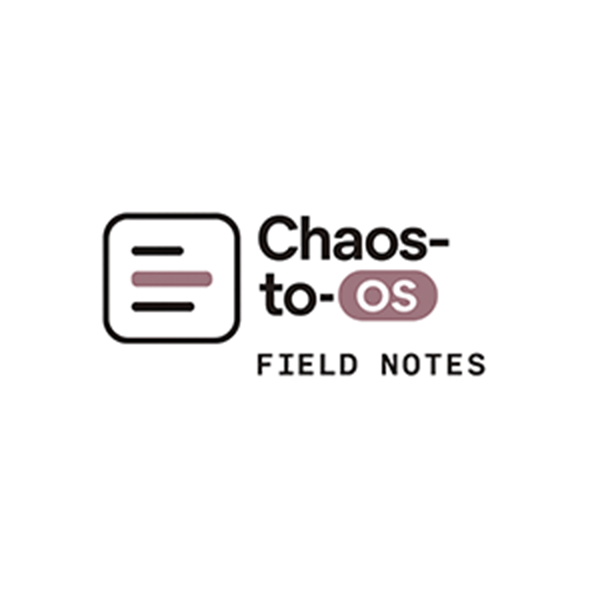 The Chaos-To-OS Field Notes