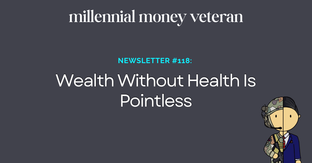 #118: Wealth Without Health Is Pointless