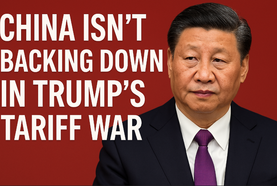 China Isn’t Backing Down in Trump’s Tariff War — What Happens Now?