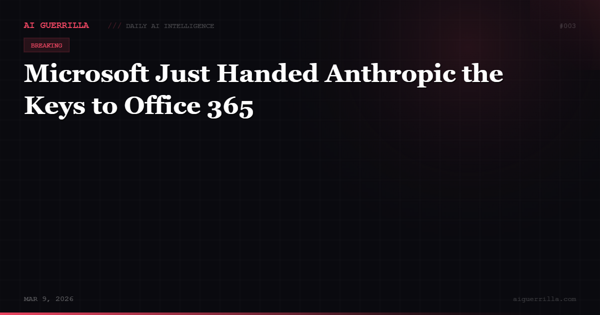Microsoft Just Handed Anthropic the Keys to Office 365