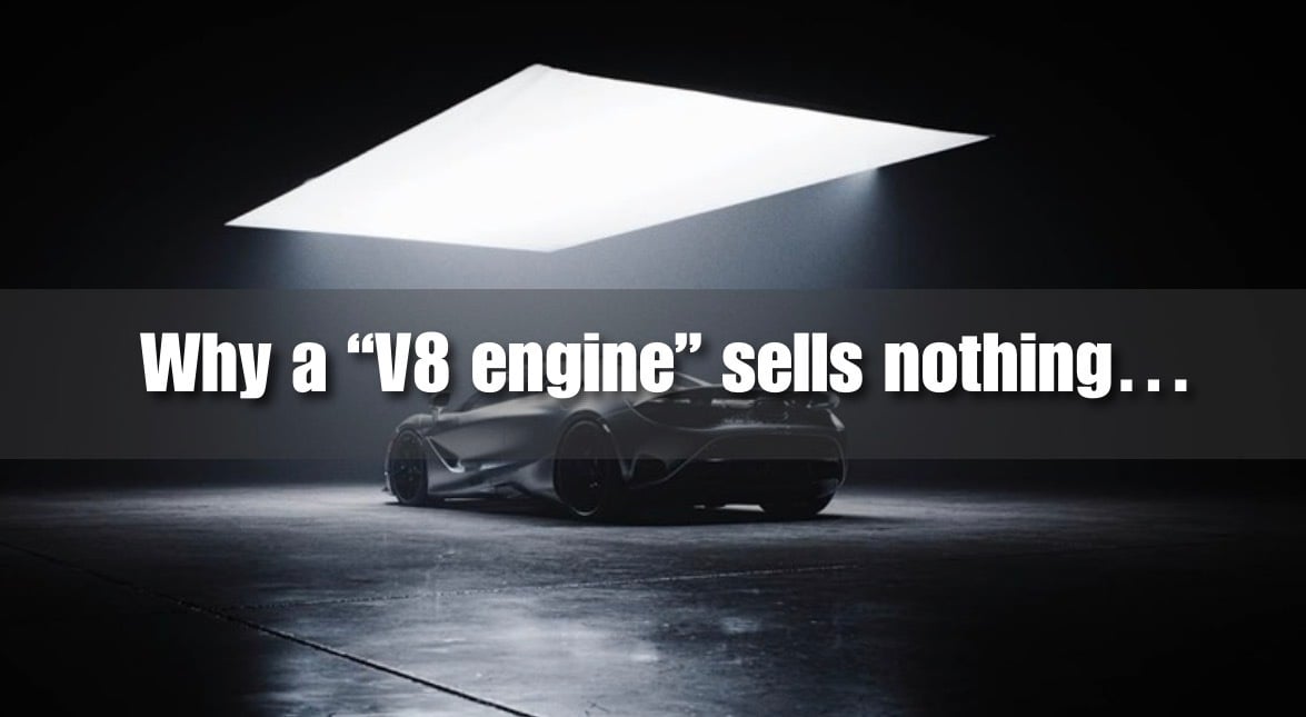Why a “V8 engine” sells nothing...