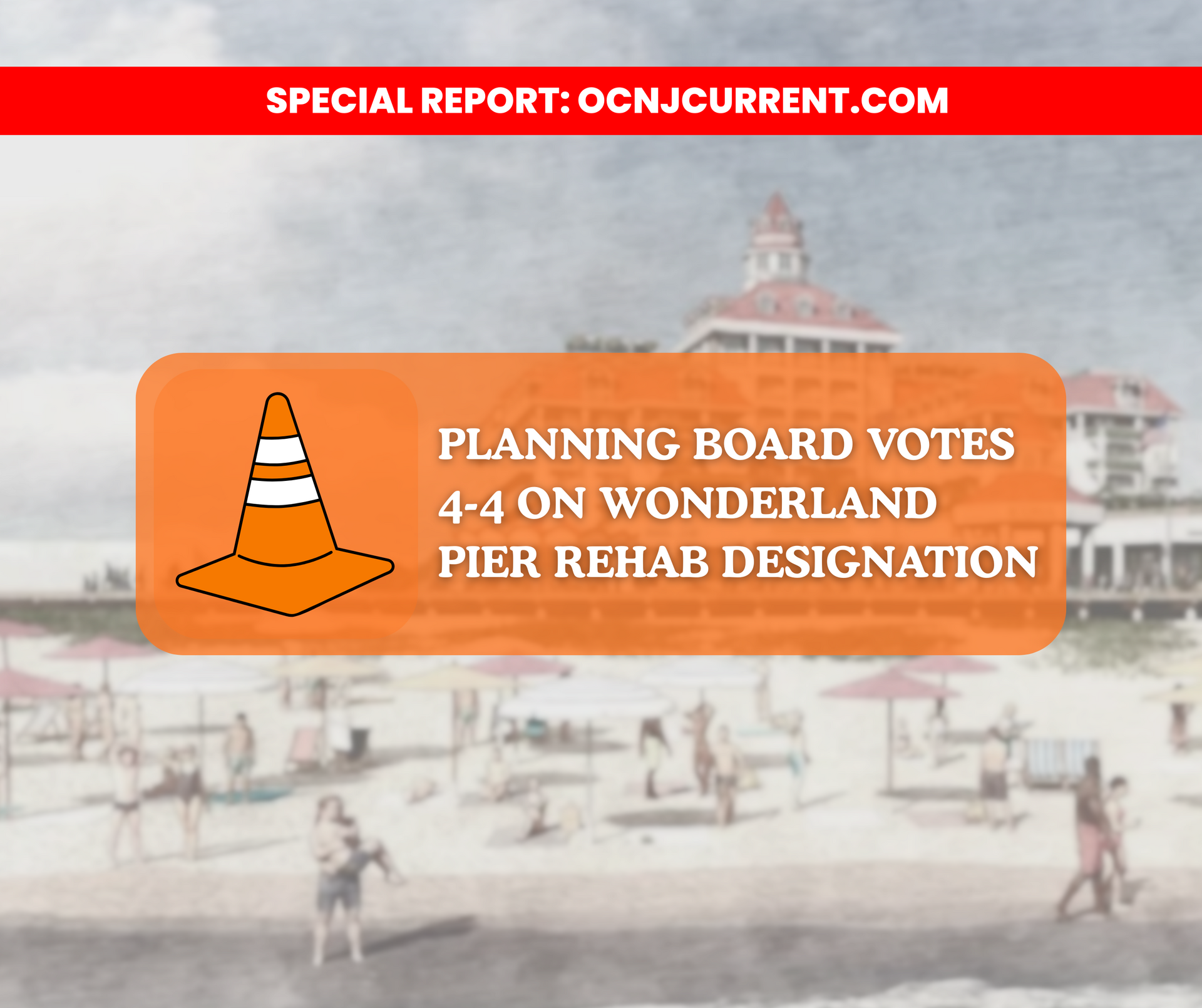 OCNJ Planning Board Stalls Rehabilitation Designation for Wonderland Pier