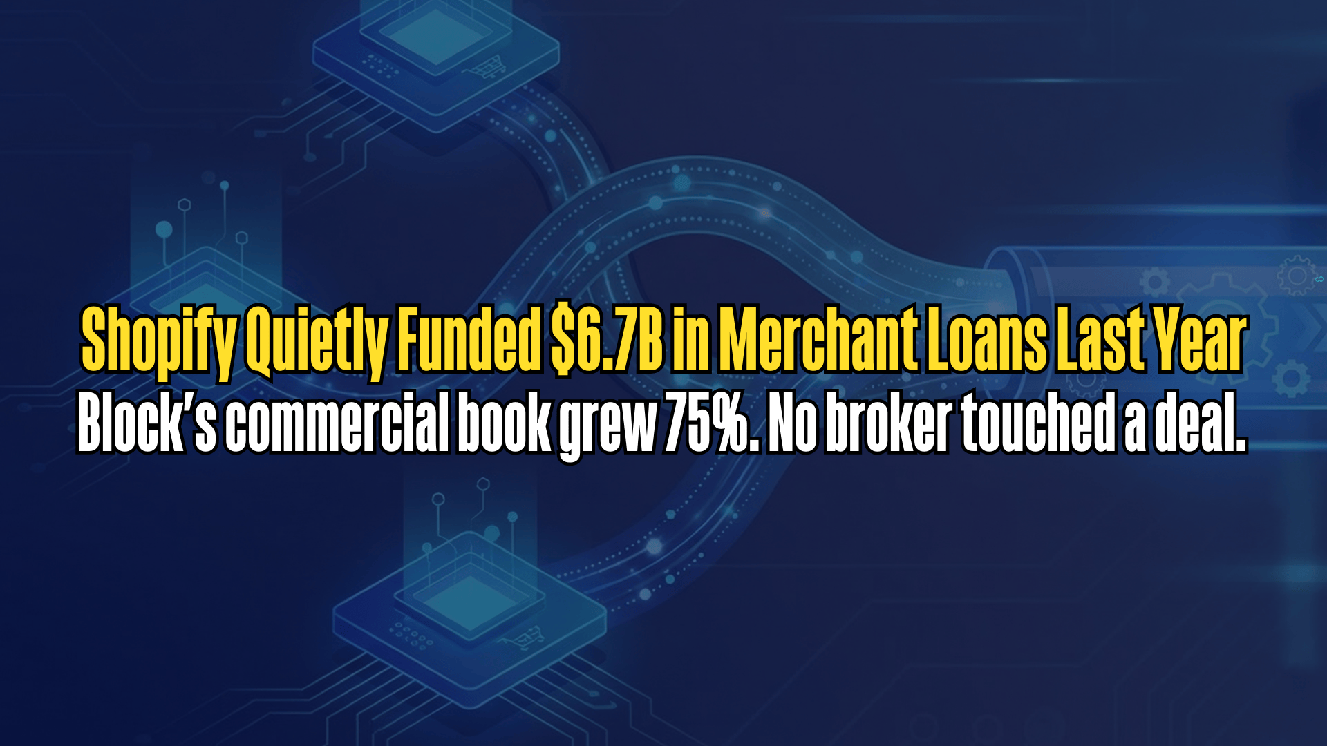 Shopify Quietly Funded $6.7B in Merchant Loans Last Year