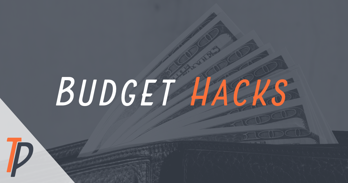 🤓 Budget Hacks