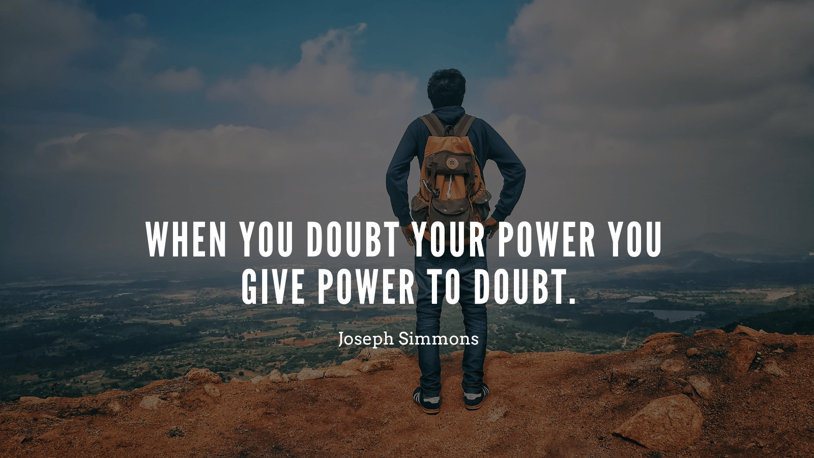 When you doubt your power...