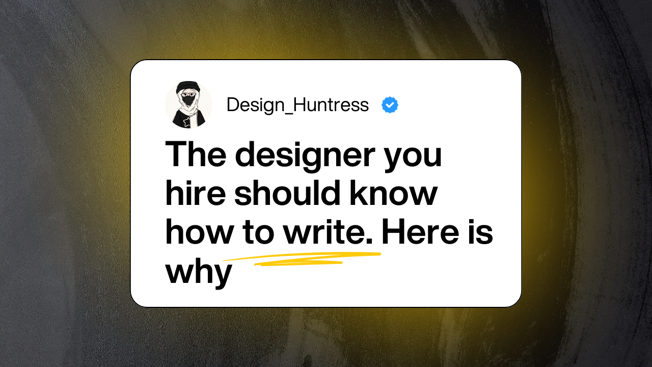 The Designer You Hire Should Know How to Write, Here’s Why