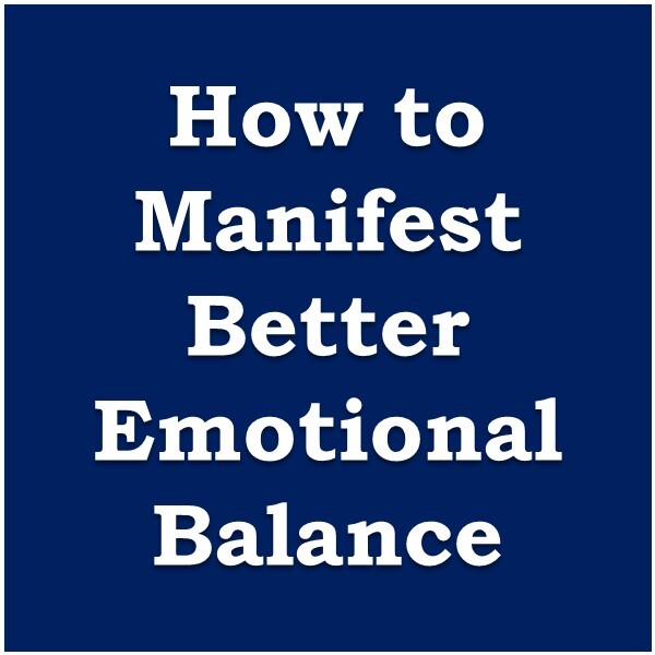 How to Manifest Better Emotional Balance