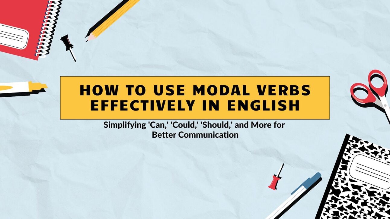 How to Use Modal Verbs Effectively in English