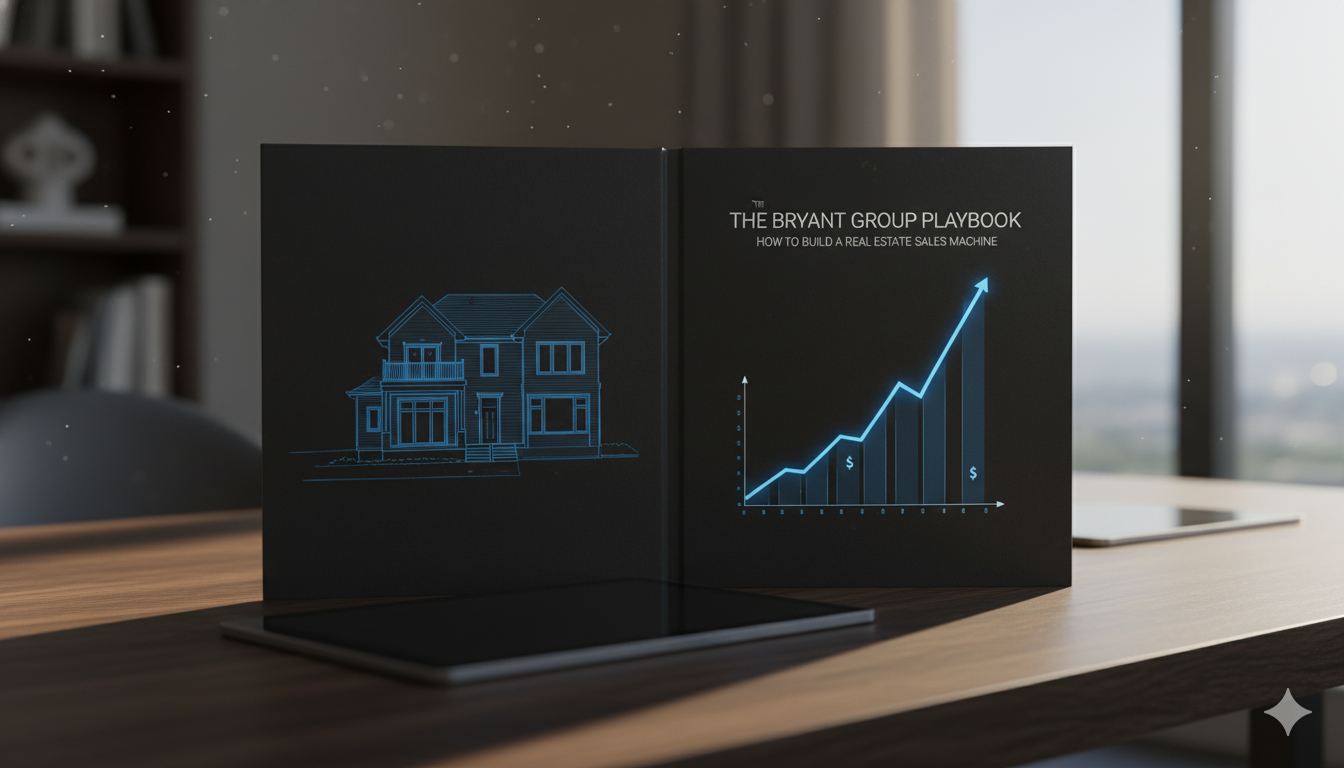 The Bryant Group Playbook: How to Build a Real Estate Sales chine.