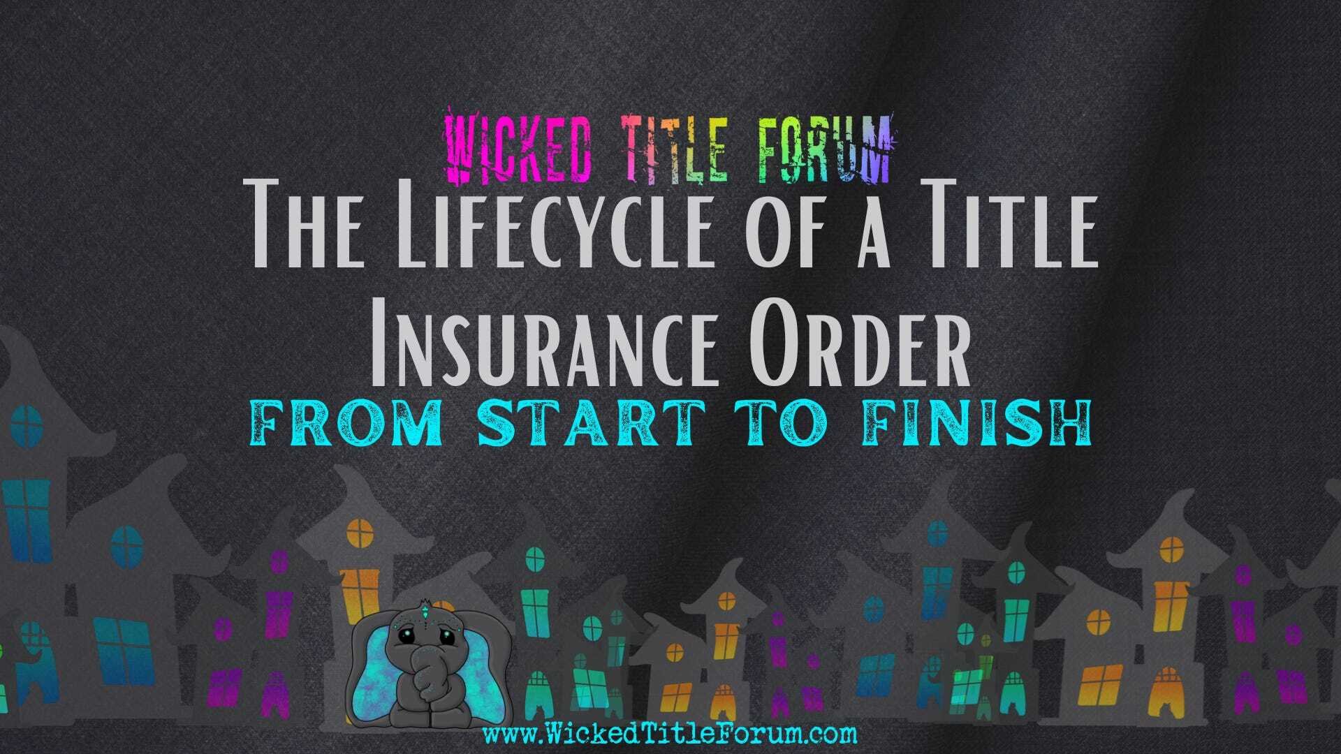 The Lifecycle of a Title Insurance Order: From Start to Finish