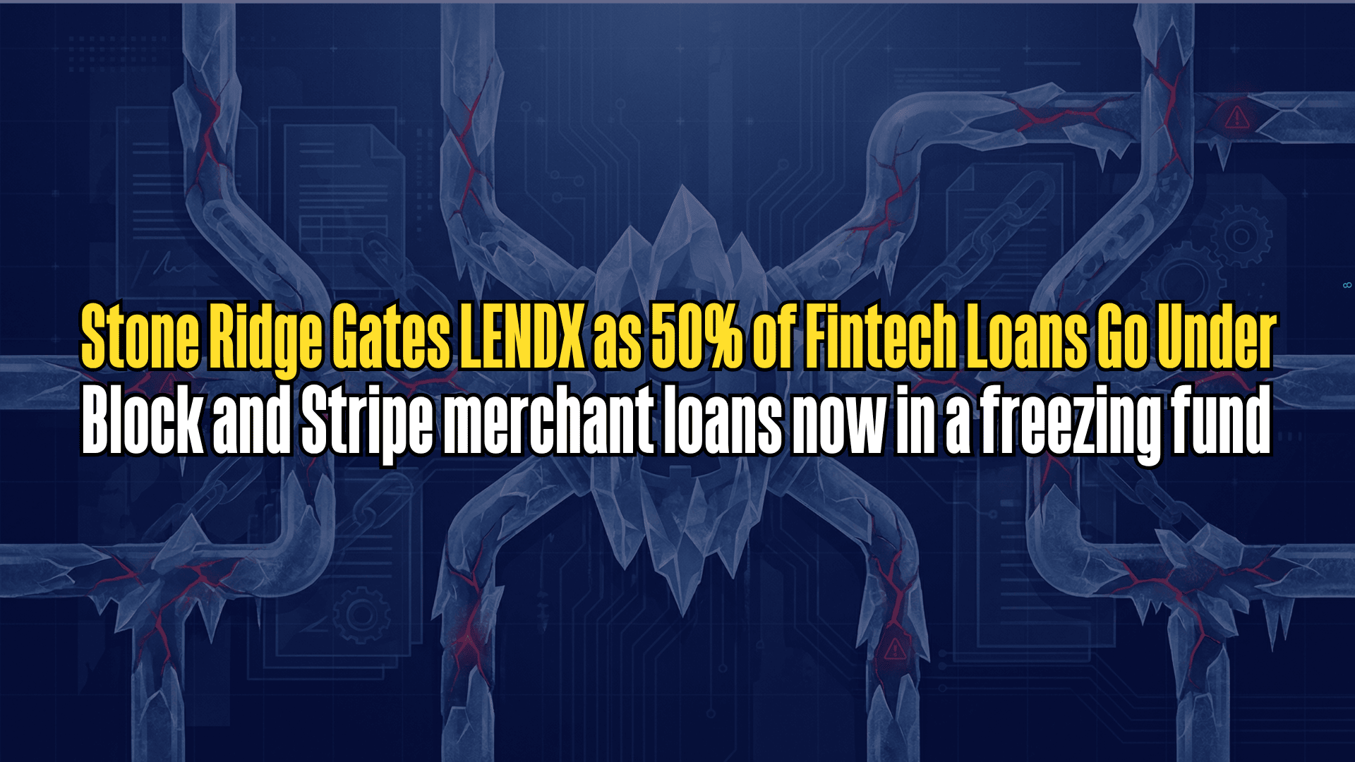 Stone Ridge Gates LENDX as 50% of Fintech Loans Go Under