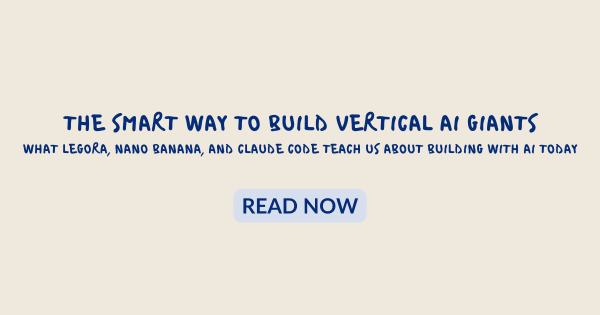 The Smart Way to Build Vertical AI Giants