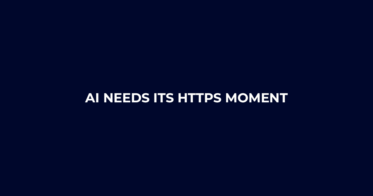 AI Needs Its HTTPS Moment