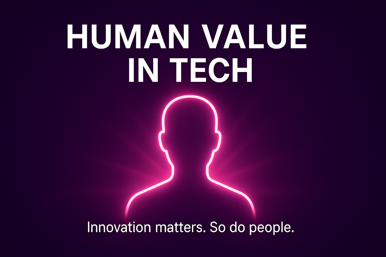 Human Value in Tech