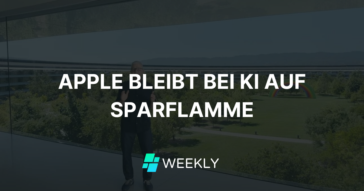🍏 Apple bleibt bei KI auf Sparflamme