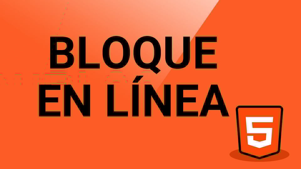 BLOQUES y Elementos EN LINEA en HTML