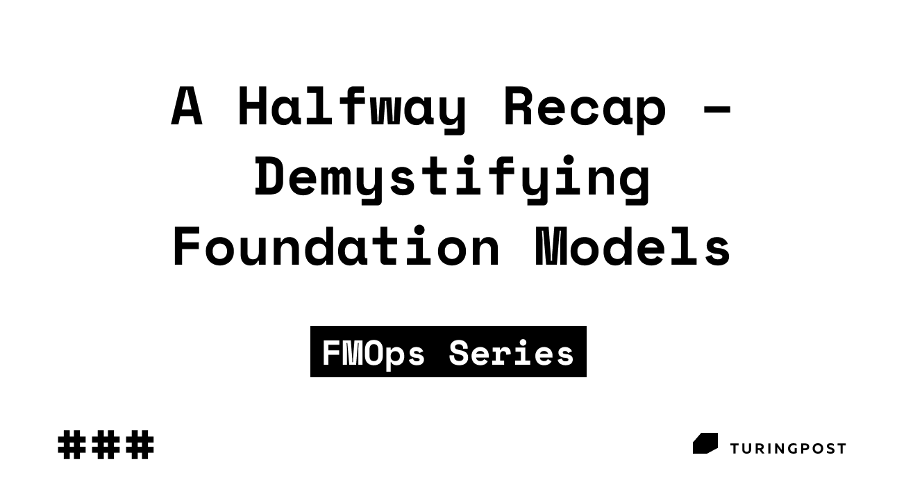 A Halfway Recap – Decoding FMOps: From Basics to Advanced RAG and CoT