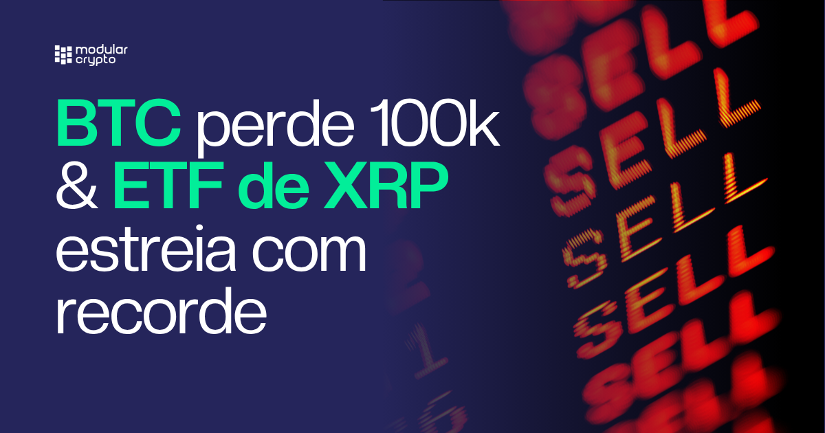 🔲 BTC perde 100k & ETF de XRP estreia com recorde