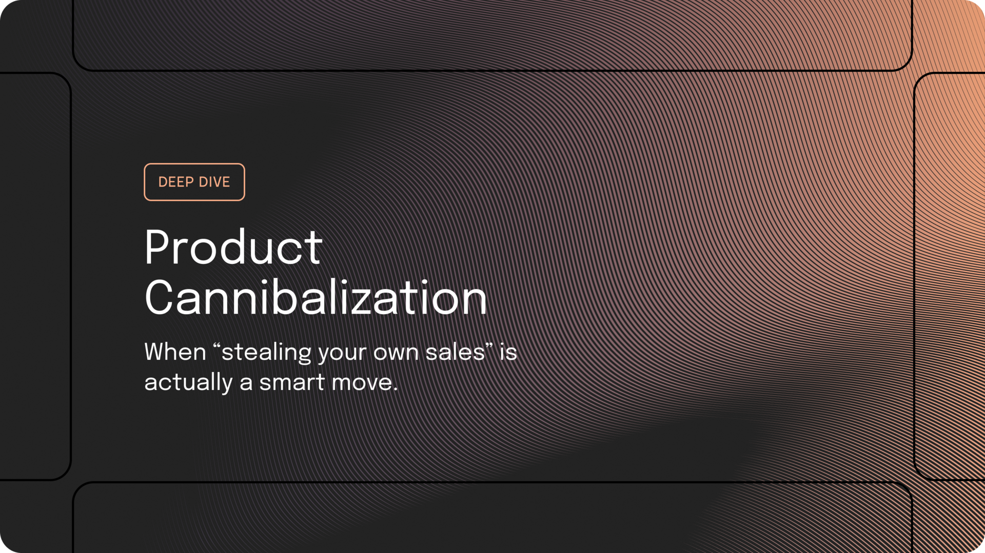 Product Cannibalization