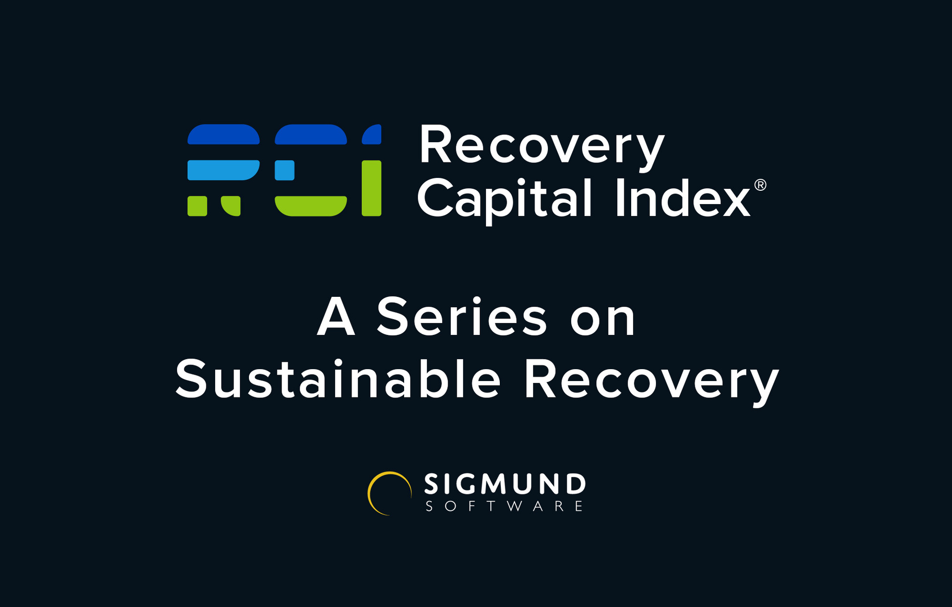 Recovery Capital: A Series on Sustainable Recovery