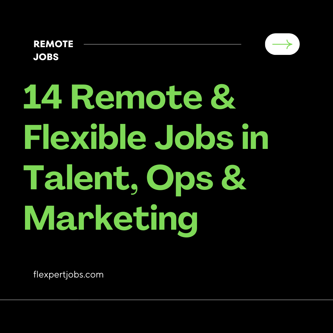 14 Remote & Flexible Roles in Talent, Marketing, Ops & Fractional Leadership
