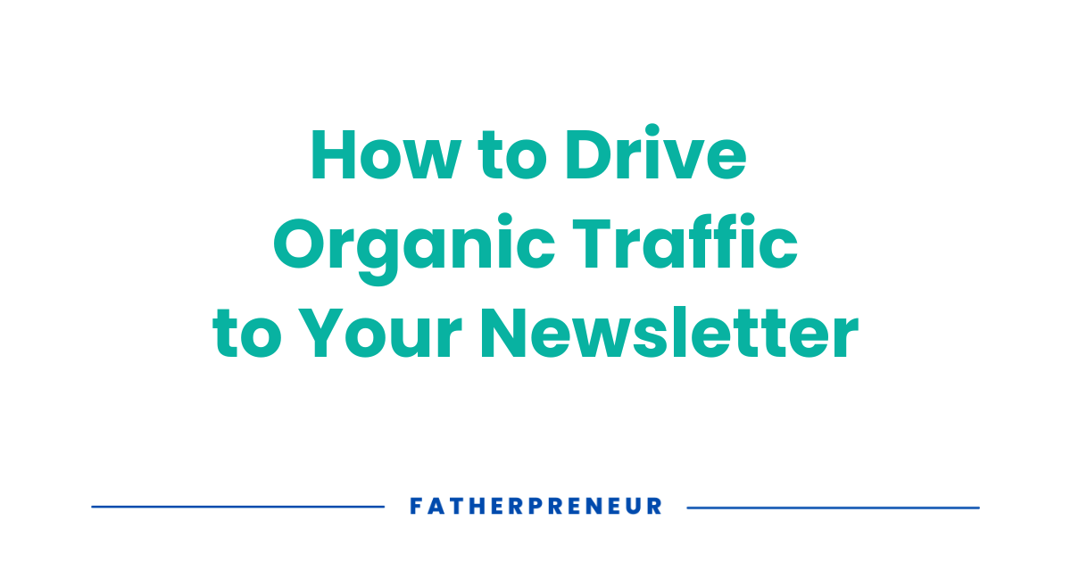 How to Drive Organic Traffic to Your Newsletter