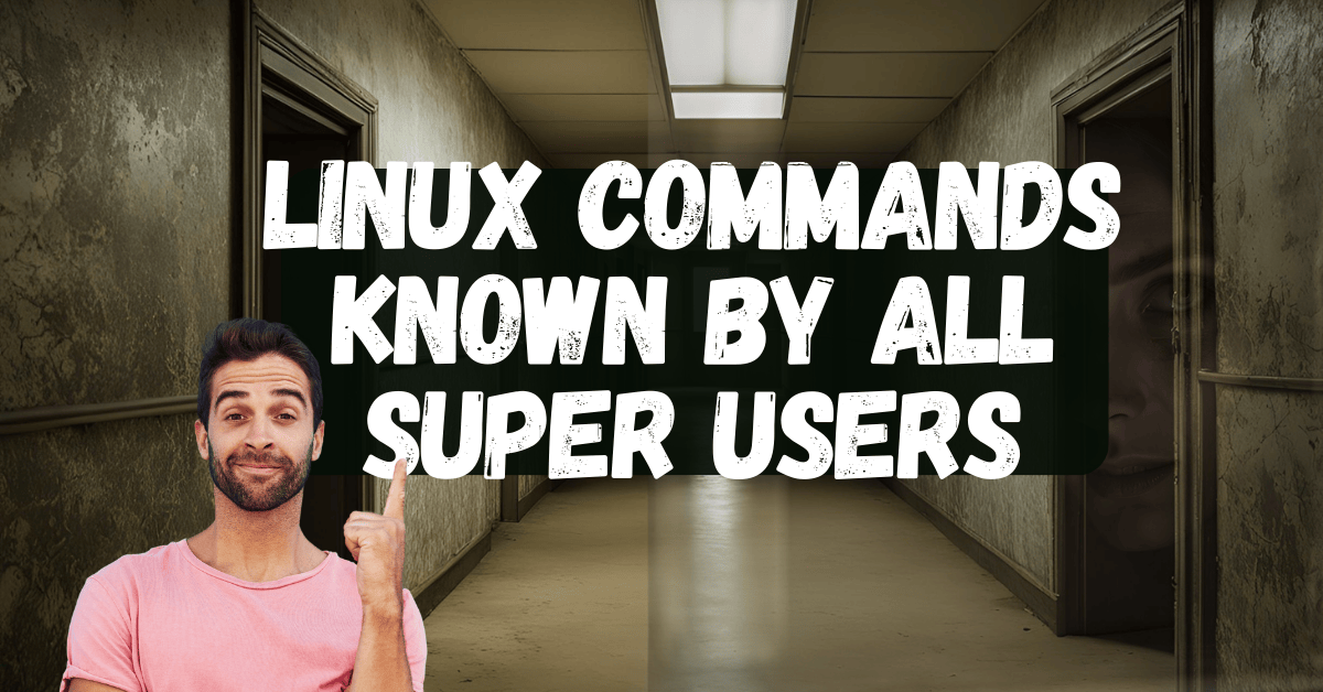 You Aren't a Superuser Without These 10 Commands