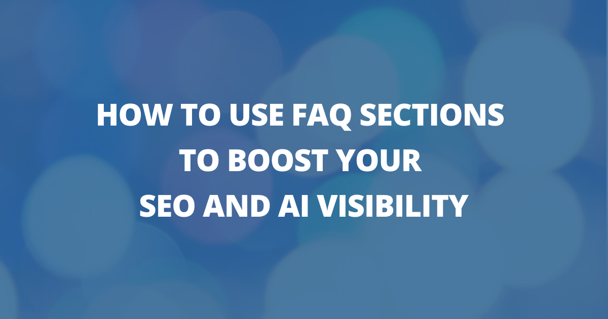 📸 How to use FAQ sections to boost your SEO and AI visibility
