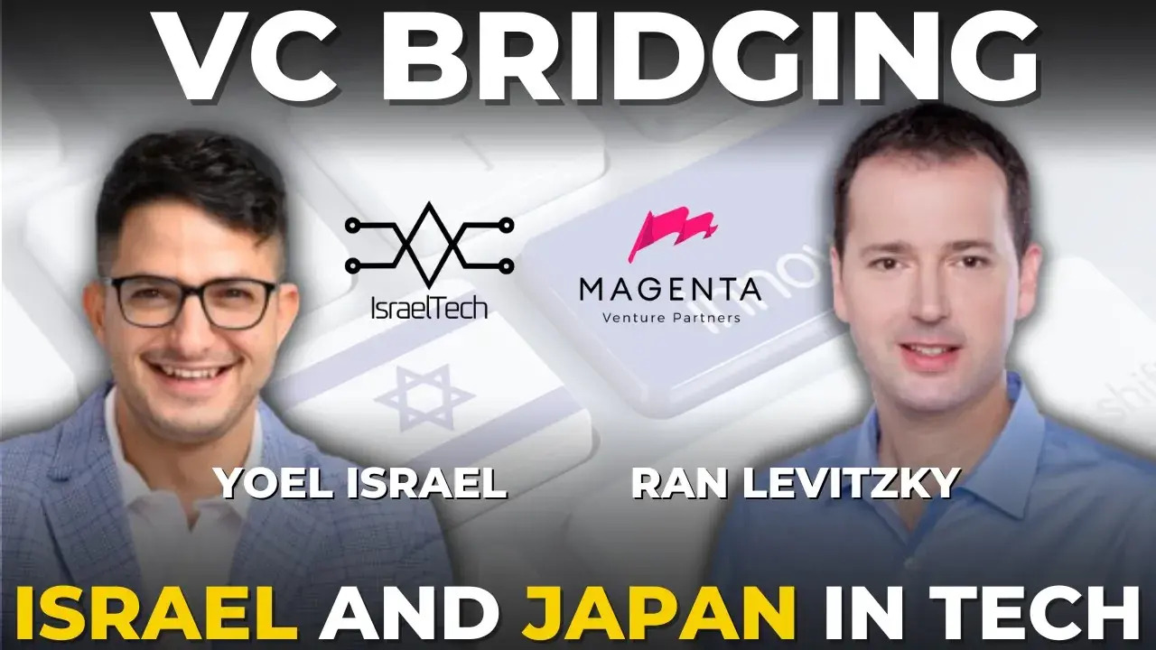 The VC Bridging Israel & Japan | Azrieli Group's €1B Agreement | Act Security Raises $40M