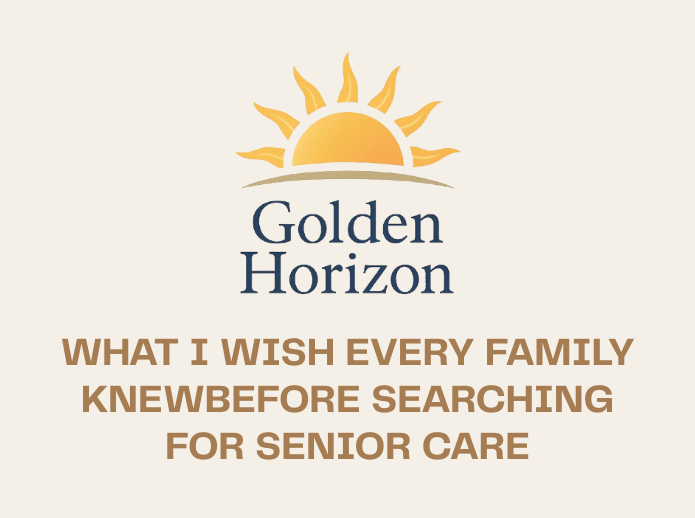 What I Wish Every Family Knew Before Searching for Senior Care