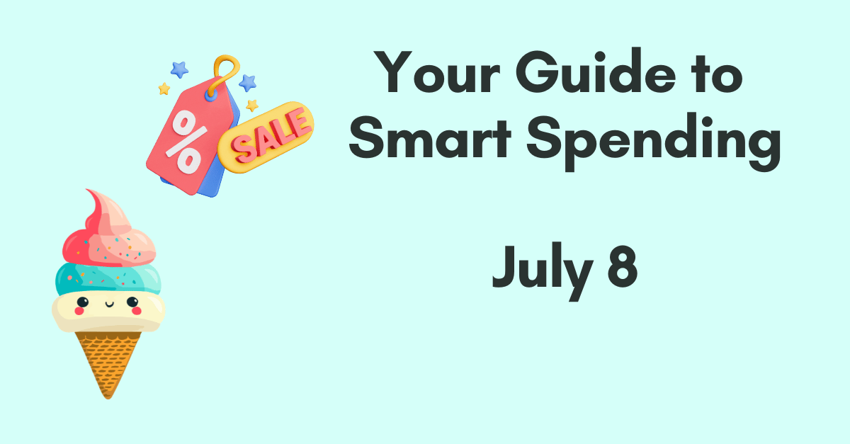 Your Guide to Smart Spending — July 8