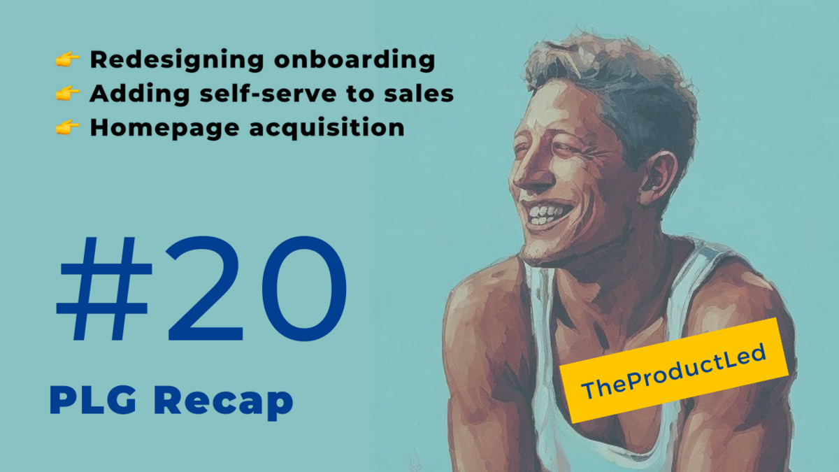 Redesigning onboarding, adding self-serve to sales motion, and homepage acquisition