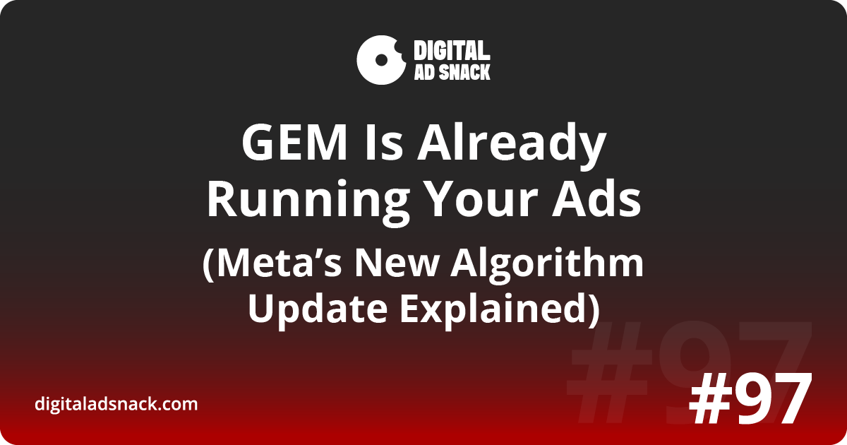 GEM Is Already Running Your Ads (Meta’s Quiet Algorithm Update Explained)