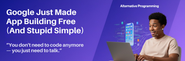 Google Just Made App Building Free (And Stupid Simple)