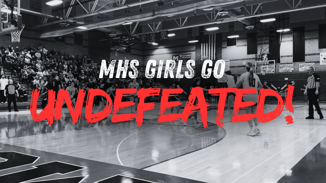 Montrose High School Girls has First  Undefeated Regular Season.