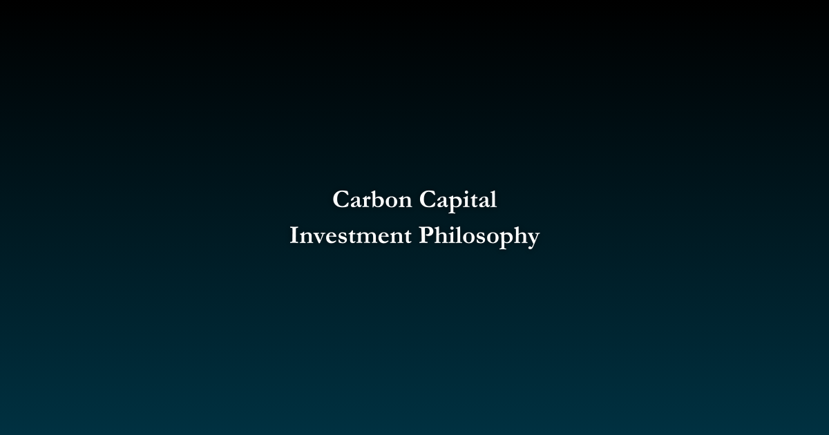 Carbon Capital Investment Philosophy